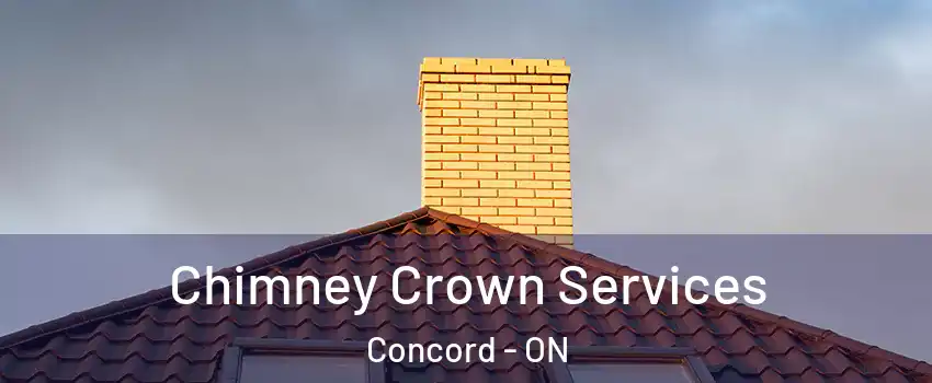 Chimney Crown Services Concord - ON