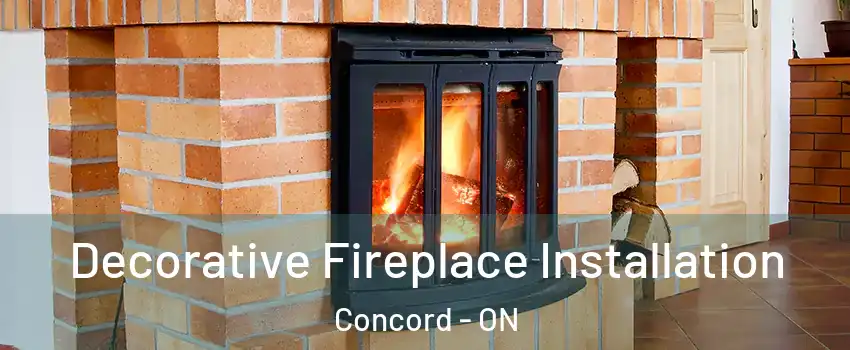  Decorative Fireplace Installation Concord - ON