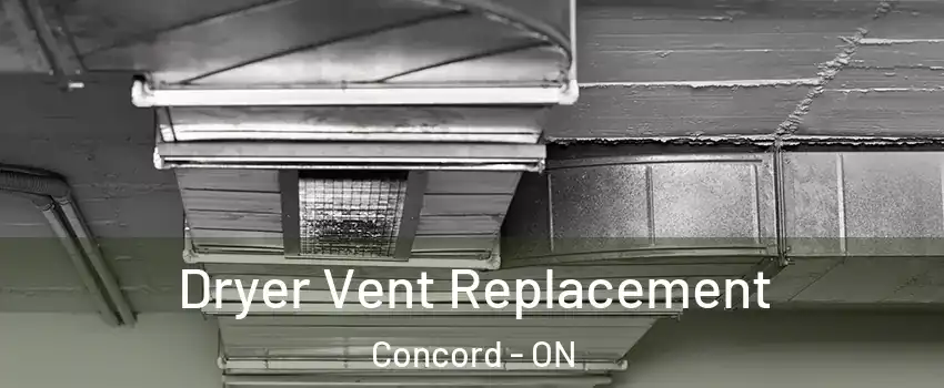  Dryer Vent Replacement Concord - ON