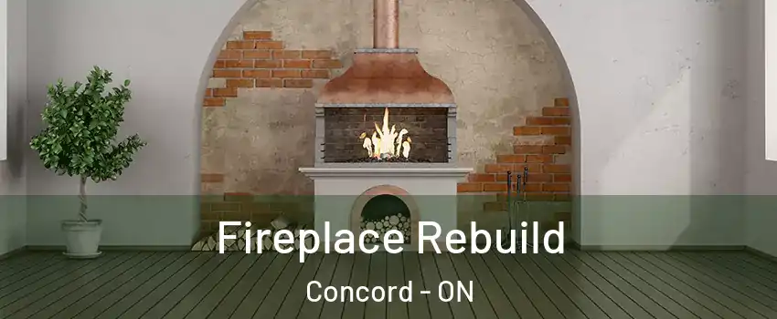  Fireplace Rebuild Concord - ON