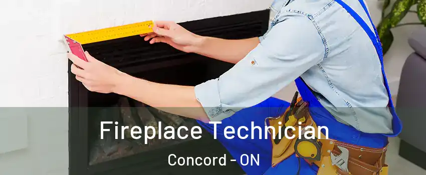 Fireplace Technician Concord - ON