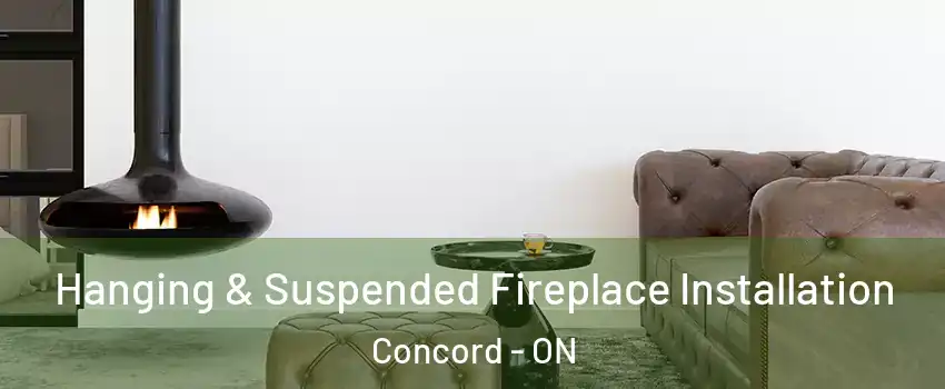  Hanging & Suspended Fireplace Installation Concord - ON