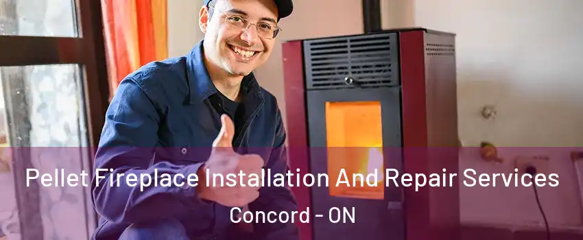  Pellet Fireplace Installation And Repair Services Concord - ON