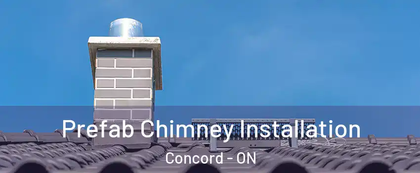  Prefab Chimney Installation Concord - ON