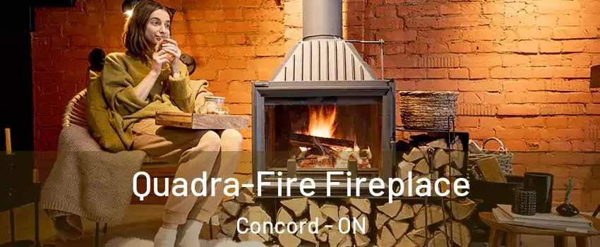  Quadra-Fire Fireplace Concord - ON