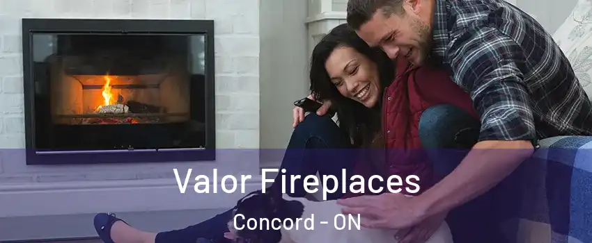  Valor Fireplaces Concord - ON