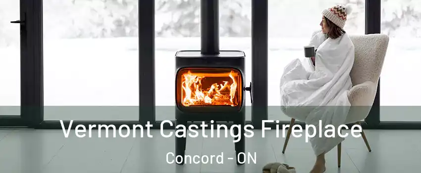  Vermont Castings Fireplace Concord - ON